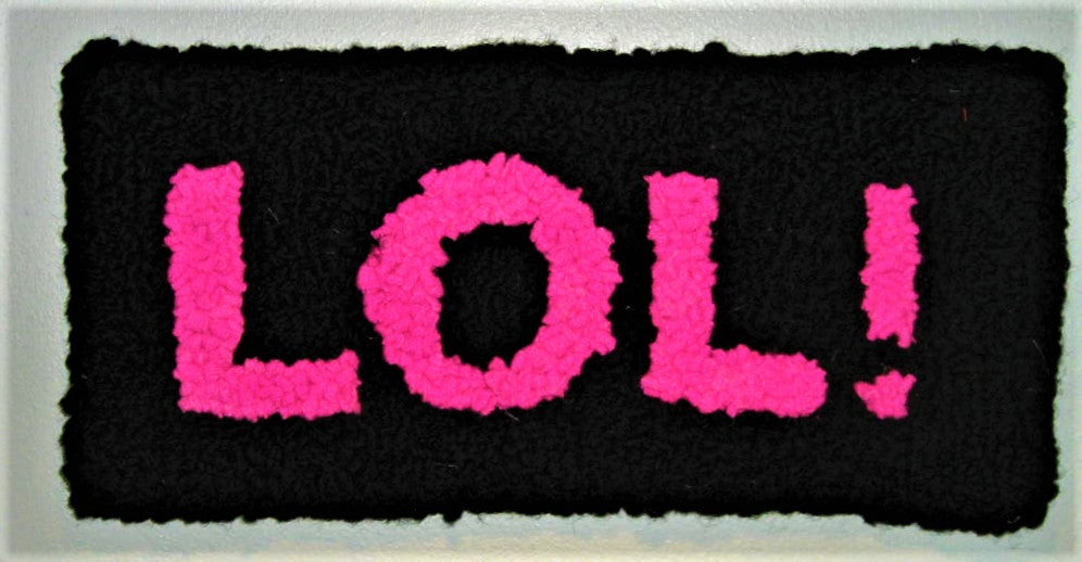 LOL! - Laugh Out Loud! - 10.25" x 4.75"